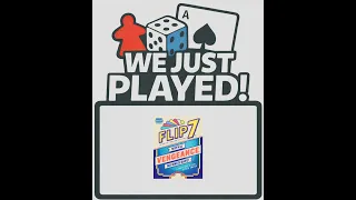 We Just Played! - Flip 7 With a Vengeance (Quick Review)