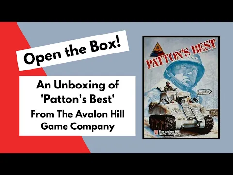 Open the Box! 'Patton's Best' from Avalon Hill Unboxing