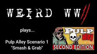 Pulp Alley Scenario 1 - "Smash and Grab"