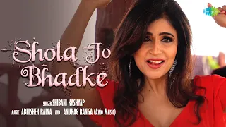 Shola Jo Bhadke | Shibani Kashyap | Anurag-Abhishek | Romantic Hindi Song