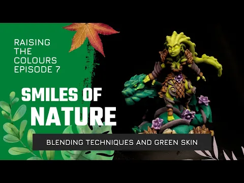 Smiles of Nature - Painting Lorelei (Blending Techniques and Green Skin) | Raising The Colours Ep 7