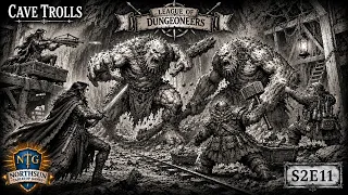 League of Dungeoneers Campaign | Trolls! | S2E11