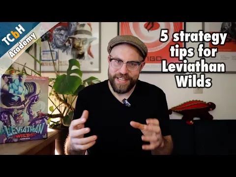 5 Quick Strategy Tips for Leviathan Wilds - TCbH Cardboard Academy