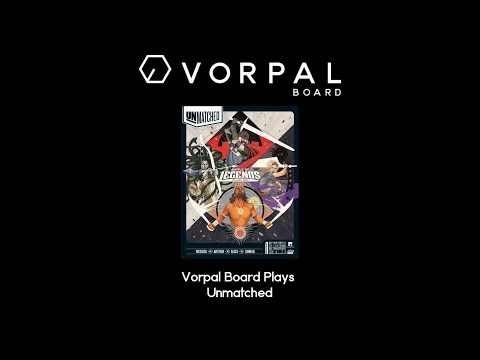 Vorpal Board Plays Unmatched: Battle of Legends
