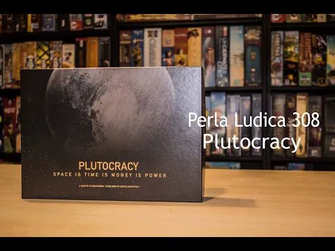 Perla Ludica 308 - Plutocracy