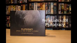 Perla Ludica 308 - Plutocracy