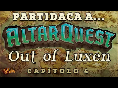 PARTIDACA A... Altar Quest : Out of Luxen (Campaña, Capítulo 4)