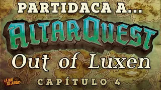 PARTIDACA A... Altar Quest : Out of Luxen (Campaña, Capítulo 4)