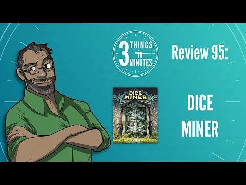 Dice Miner: 3 Things in 3 Minutes Review #95