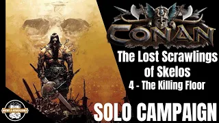 Conan - Solo - The Lost Scrawlings of Skelos Campaign | Scenario 4 "The Killing Floor"