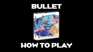 Bullet - How To Play