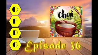 OFPG - Episode 36 (Chai)