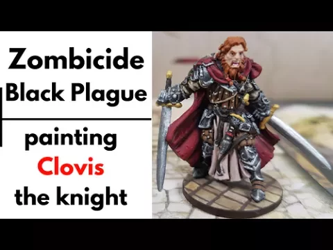 Zombicide Black Plague painting - Clovis the knight
