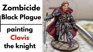 Zombicide Black Plague painting - Clovis the knight
