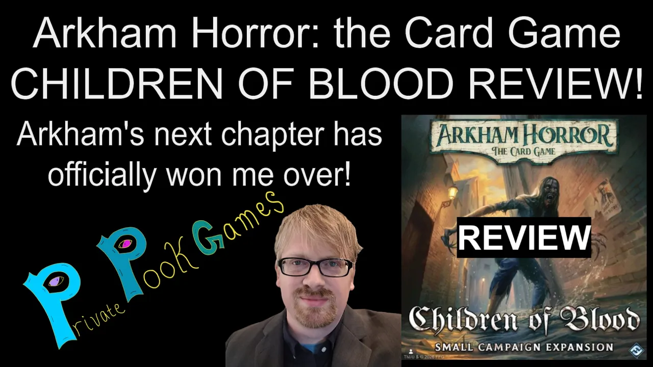 ARKHAM HORROR: CHILDREN OF BLOOD Review -- Arkham's Next Chapter Has Officially Won Me Over!