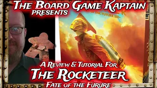 The Board Game Kaptain's Review & Tutorial for The Rocketeer: Fate of the Future