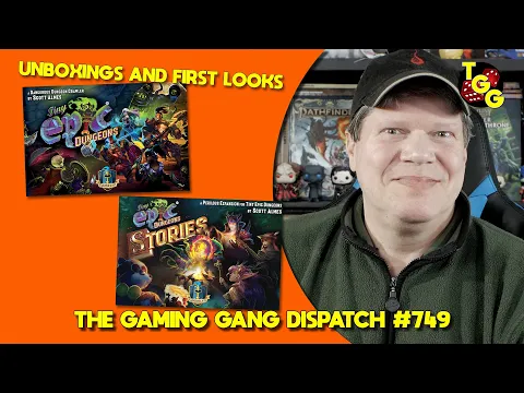 Tiny Epic Dungeons and Tiny Epic Dungeons: Stories First Looks on The Gaming Gang Dispatch #749