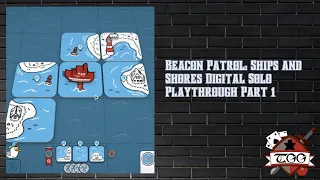 Beacon Patrol: Ships and Shores Digital Solo Playthrough Part 1