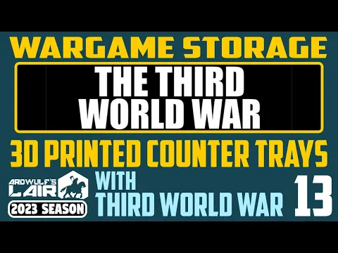 Wargaming Storage 13 | 3D Printed Counter Trays with Third World War