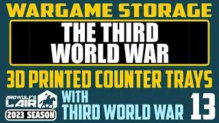 Wargaming Storage 13 | 3D Printed Counter Trays with Third World War