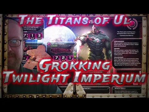 Titans of Ul, Grokking Twilight Imperium