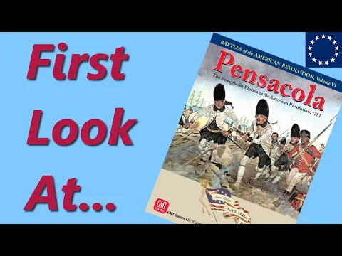 Pensacola 1781 | Battles of American Revolution Volume VI | Unboxing & Overview