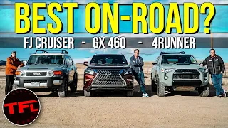 Toyota 4Runner vs GX460 vs FJ - Which Of These Off-Roaders Is Best On the Road - No You're Wrong!