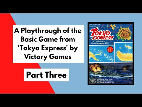 'Tokyo Express' from Victory Games Basic Game playthrough Part 3