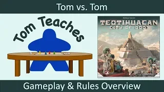 Tom Teaches Teotihuacan (Rules Overview & Gameplay)