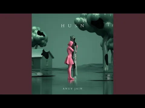 Thumbnail for Husn - Anuv Jain
