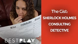 The Gist of Sherlock Holmes Consulting Detective