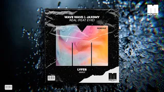Wave Wave & Jaxomy - Real (feat. EVIE) [Lyfes Remix]