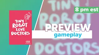 Tiny Robot Love Doctors Kickstarter Preview Gameplay & First Impressions