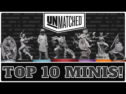 Unmatched - Top Ten Miniatures!