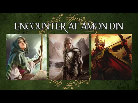 LOTR LCG Solo Progression Series - Episode 32: Encounter at Amon Din