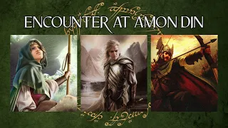 LOTR LCG Solo Progression Series - Episode 32: Encounter at Amon Din