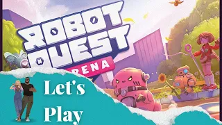 Let's Play - Robot Quest Arena