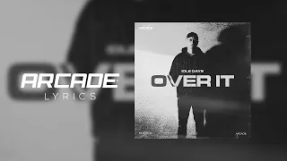 Idle Days - Over It [Arcade Lyrics]