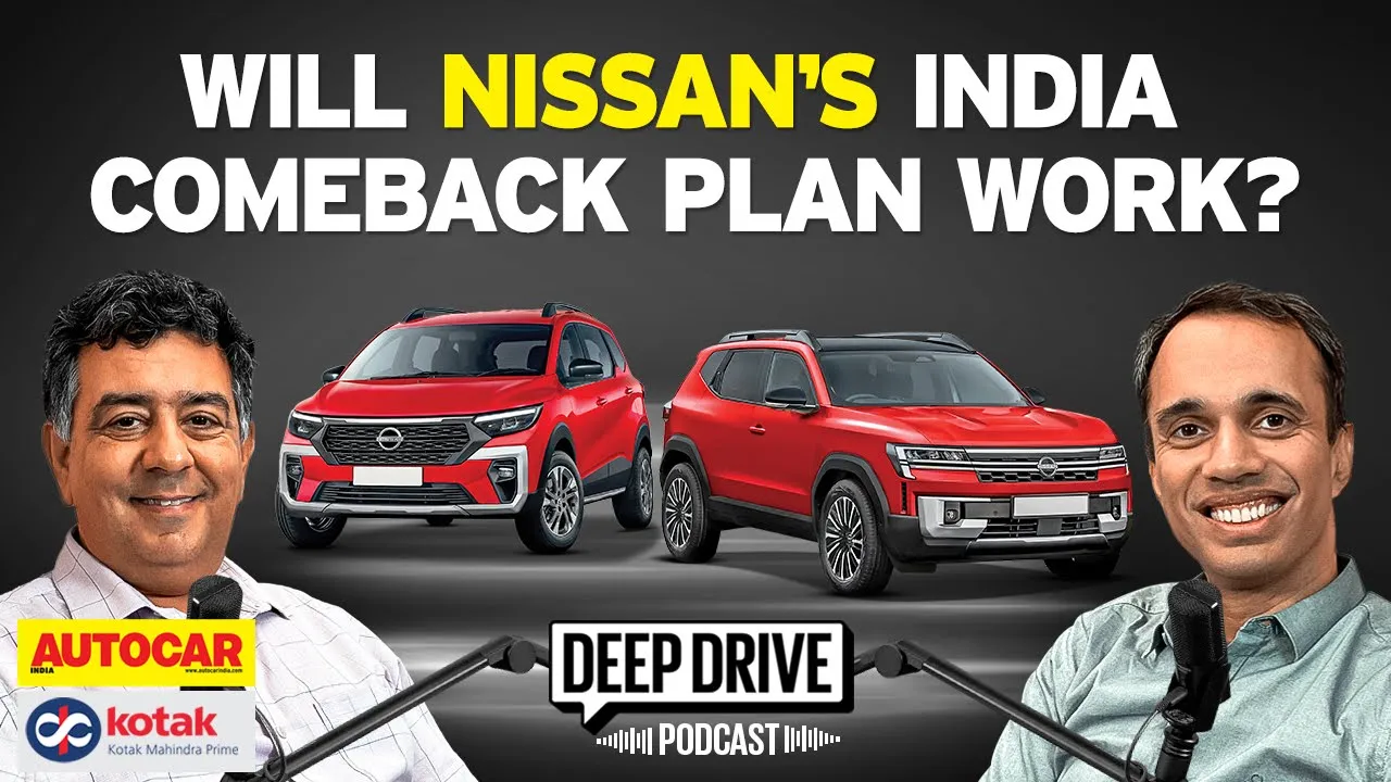 Nissan's fight for relevance  | Deep Drive Podcast Ep. 55 | Autocar India