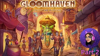 Let's Play Gloomhaven: Buttons & Bugs (Part 2)