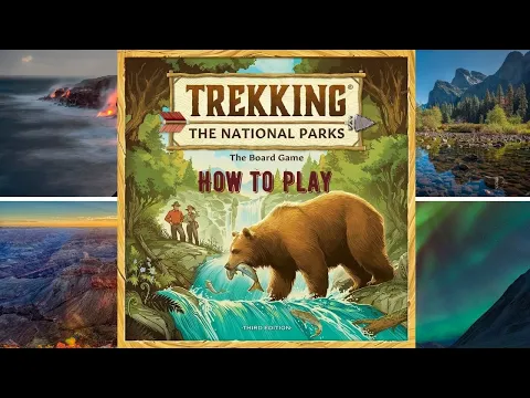 How to Play: Trekking the National Parks