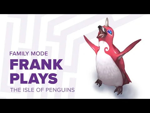 Frank plays The Isle of Penguins Family Mode