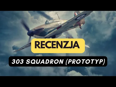 (299) 303 Squadron (prototyp) - recenzja (PL)