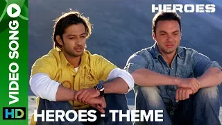 Heroes Theme (Video Song) | Heroes | Preity Zinta, Sohail Khan & Vatsal Sheth