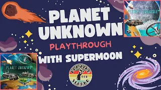 This Board Game is Out of This World! | Planet Unknown with Supermoon | 3-player Playthrough ️