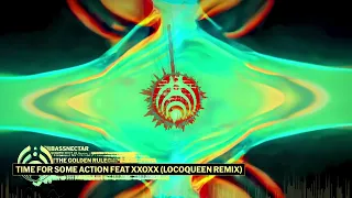 Bassnectar - Time For Some Action Ft. xXOXx (Locoqueen Remix)