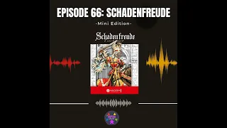 Episode 66 (Mini): Schadenfreude