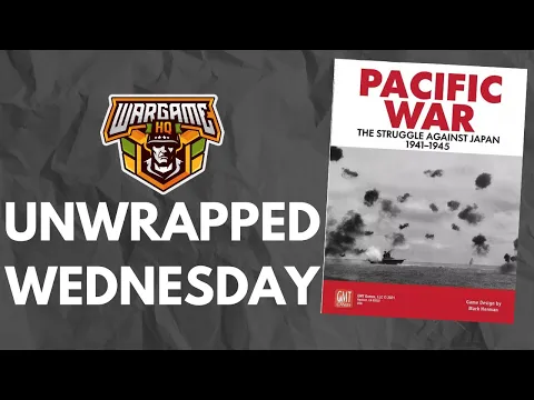 Unwrapped Wednesday - Pacific War!