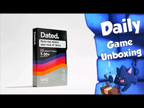 Dated - Daily Game Unboxing