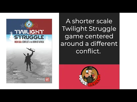 The Purge: #4600 Twilight Struggle: Red Sea - Conflict in the Horn of Africa: The smaller scale Twilight Struggle experience